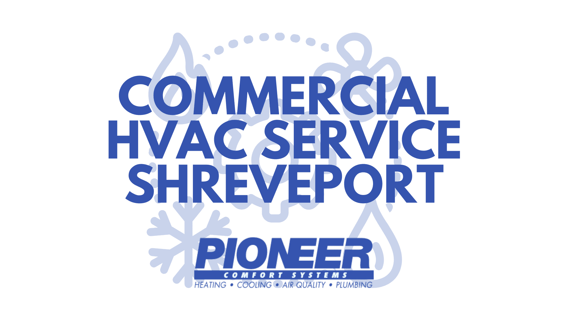 Commercial HVAC Service Shreveport Pioneer Comfort Systems
