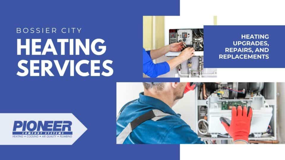 Bossier City Heating Services Pioneer Comfort Systems
